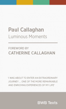 Luminous Moments is BWB Text with a compliation of Sir Paul Callaghan's speeches by his daughter, Catherine.